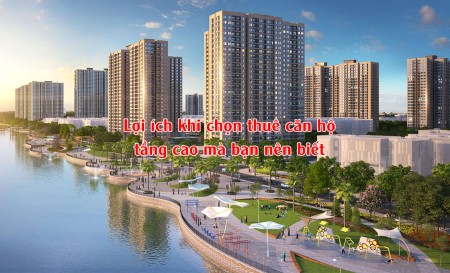 Lợi ích khi chọn thuê căn hộ tầng cao mà bạn nên biết