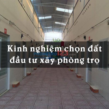 Kinh nghiệm chọn đất đầu tư xây phòng trọ không bao giờ lỗ
