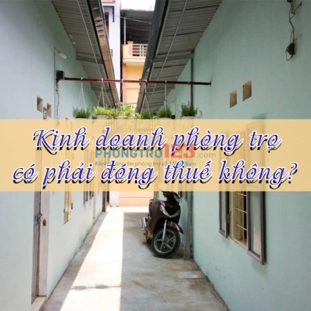 Kinh doanh cho thuê phòng trọ cần đóng những loại thuế nào?