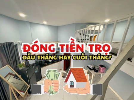 Đóng tiền thuê phòng trọ đầu tháng hay cuối tháng?