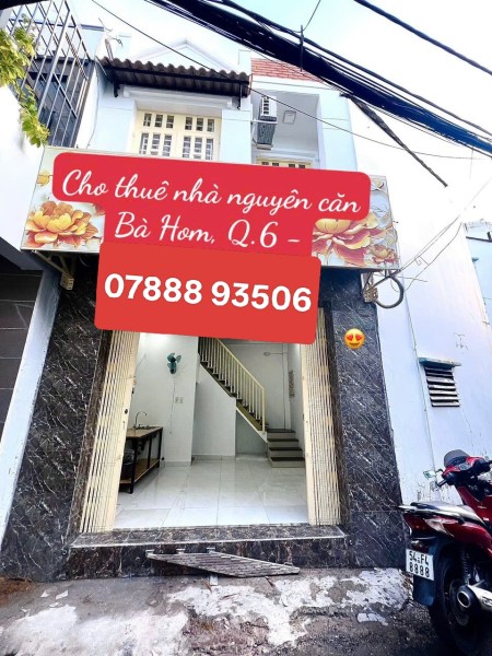 CHO THUÊ NHÀ NGUYÊN CĂN MỚI 100%. ĐẦY ĐỦ NỘI THẤT. 35,6M2.1TRỆT 1 LẦU. 2PN 1WC. BÀ HOM. QUẬN 6.