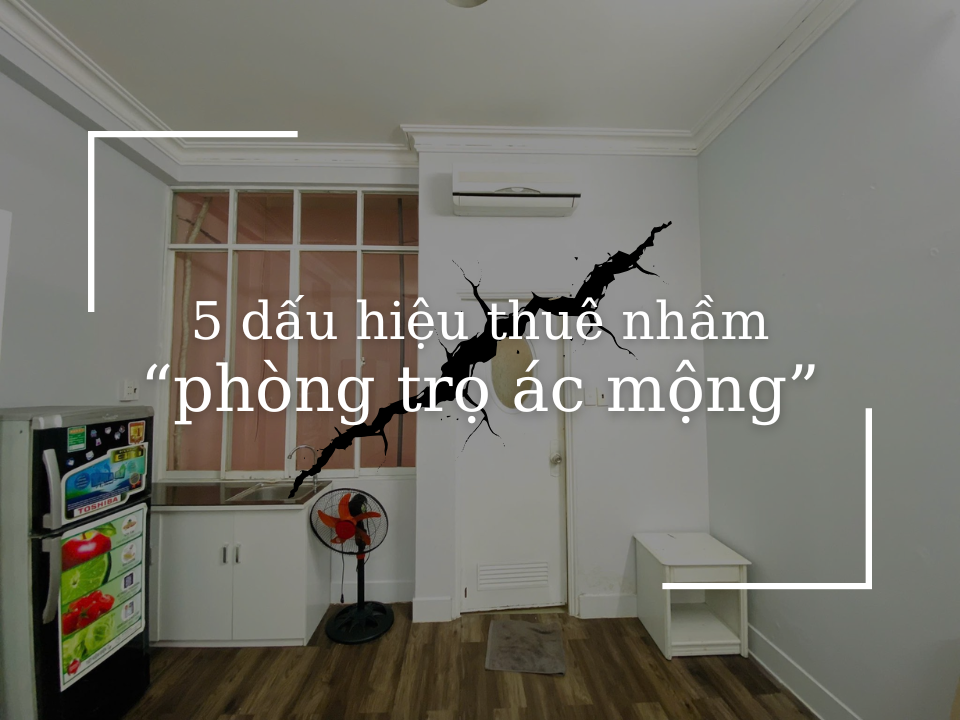 5 dấu hiệu thuê nhầm "phòng trọ ác mộng"